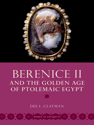 cover image of Berenice II and the Golden Age of Ptolemaic Egypt